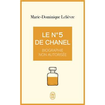 marie dominique lelievre chanel|Le N°5 de Chanel : Biographie non autorisée .